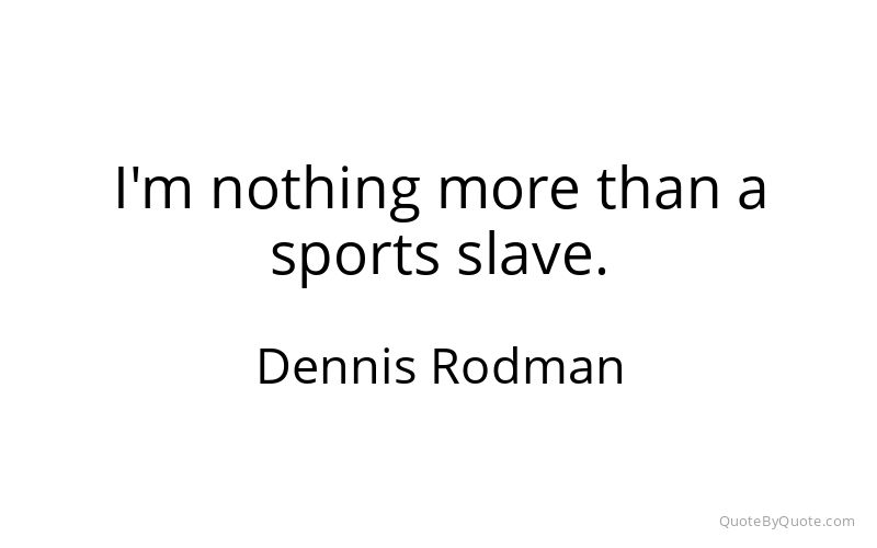 Preview image for this quote by Dennis Rodman