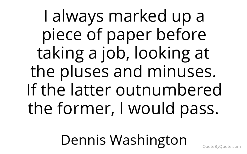 Preview image for this quote by Dennis Washington