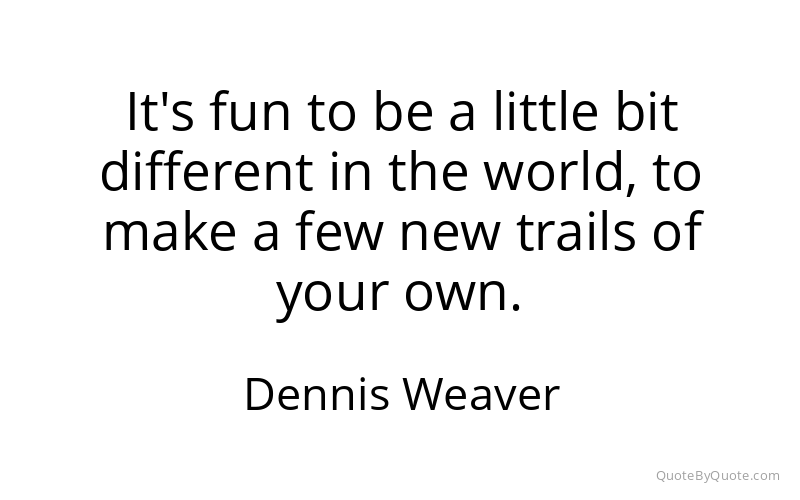 Preview image for this quote by Dennis Weaver