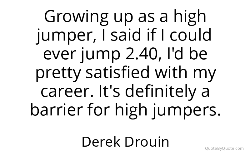 Preview image for this quote by Derek Drouin
