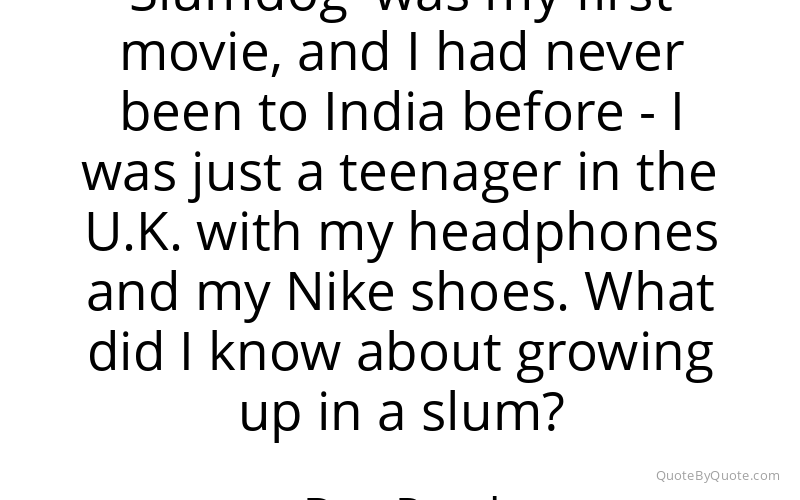 Preview image for this quote by Dev Patel