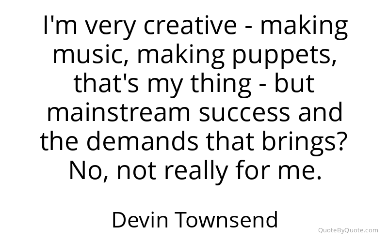 Preview image for this quote by Devin Townsend
