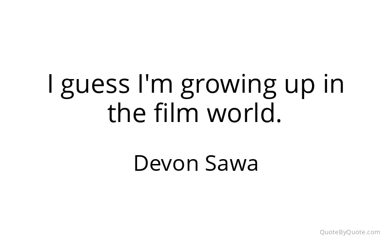 Preview image for this quote by Devon Sawa