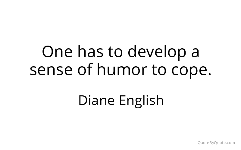 Preview image for this quote by Diane English