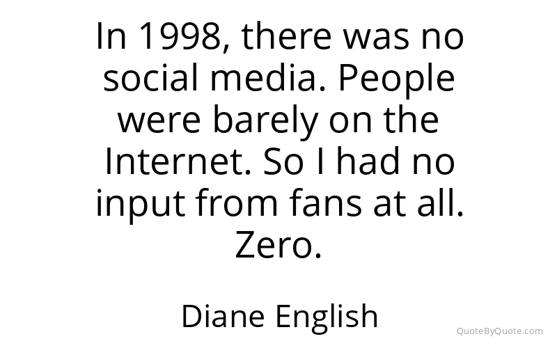 Preview image for this quote by Diane English