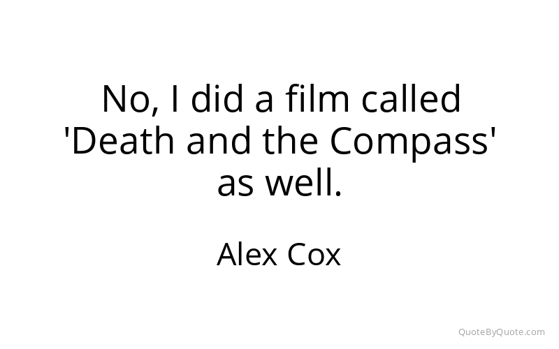 Preview image for this quote by Alex Cox