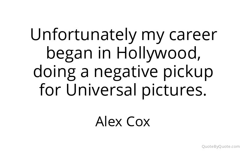 Preview image for this quote by Alex Cox
