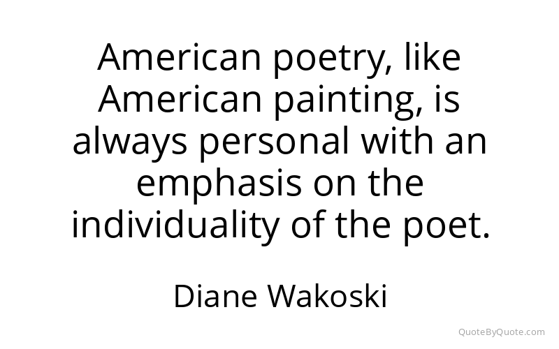 Preview image for this quote by Diane Wakoski