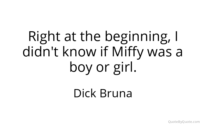 Preview image for this quote by Dick Bruna