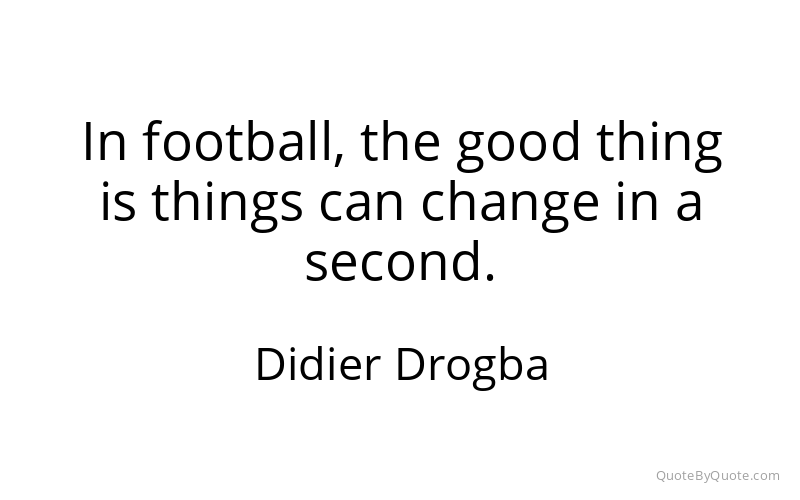 Preview image for this quote by Didier Drogba