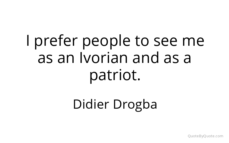 Preview image for this quote by Didier Drogba
