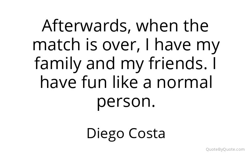 Preview image for this quote by Diego Costa