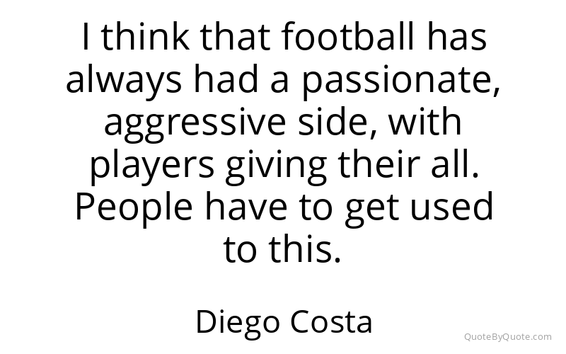 Preview image for this quote by Diego Costa