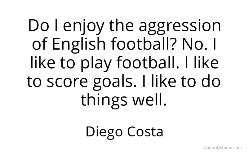 Preview image for this quote by Diego Costa
