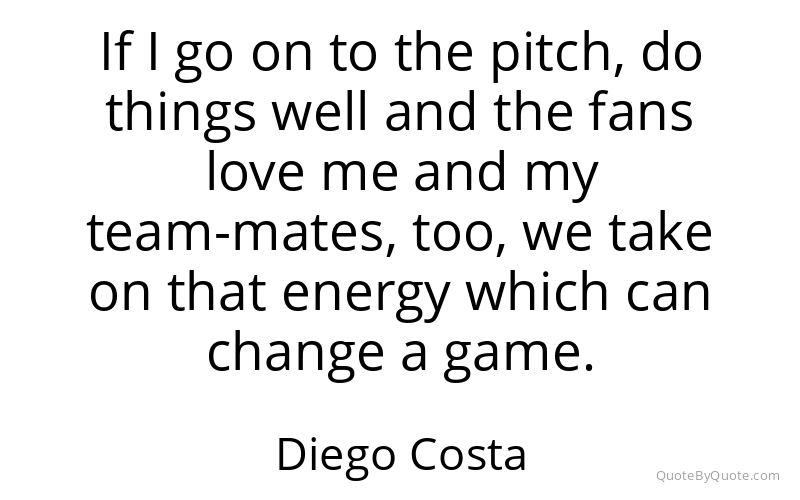 Preview image for this quote by Diego Costa