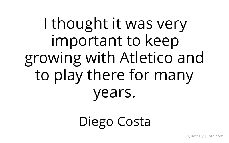 Preview image for this quote by Diego Costa