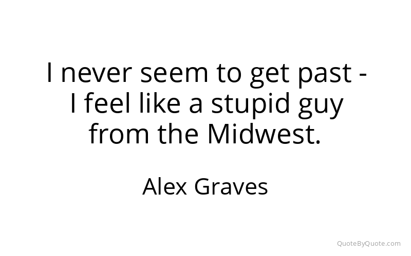 Preview image for this quote by Alex Graves