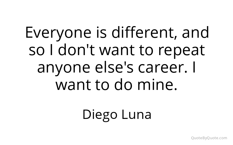Preview image for this quote by Diego Luna