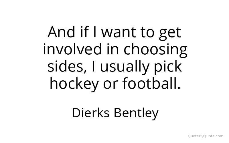 Preview image for this quote by Dierks Bentley
