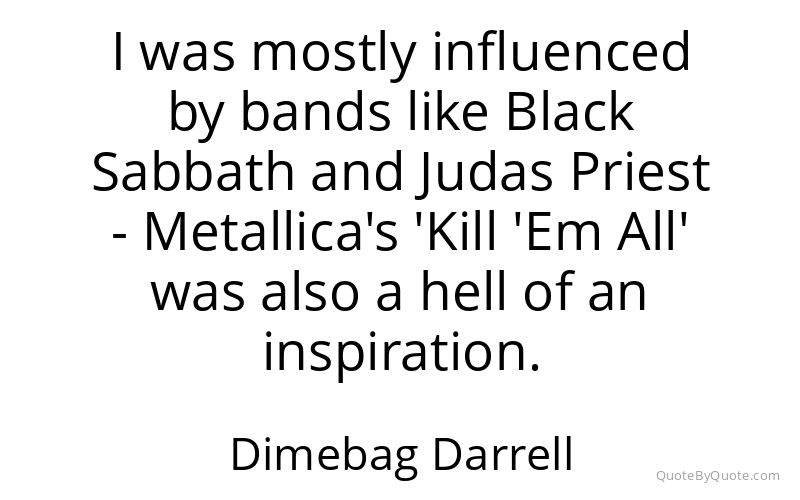 Preview image for this quote by Dimebag Darrell