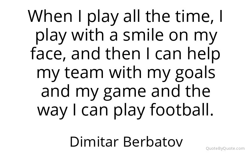 Preview image for this quote by Dimitar Berbatov