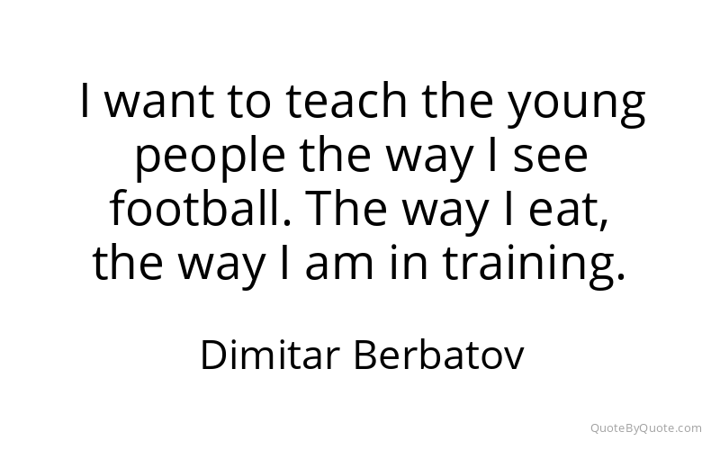Preview image for this quote by Dimitar Berbatov