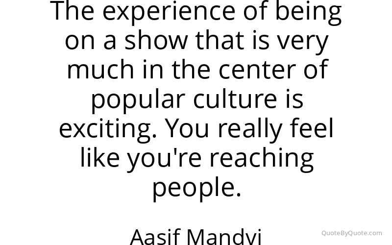 Preview image for this quote by Aasif Mandvi