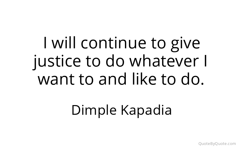 Preview image for this quote by Dimple Kapadia