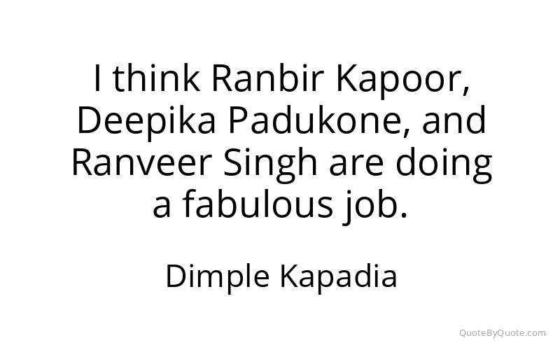 Preview image for this quote by Dimple Kapadia