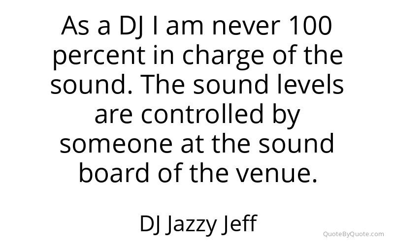 Preview image for this quote by DJ Jazzy Jeff