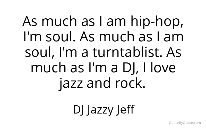 Preview image for this quote by DJ Jazzy Jeff