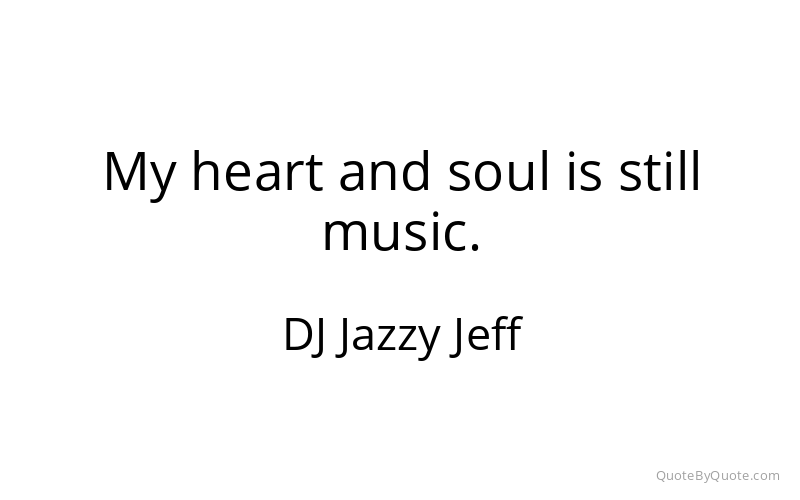 Preview image for this quote by DJ Jazzy Jeff