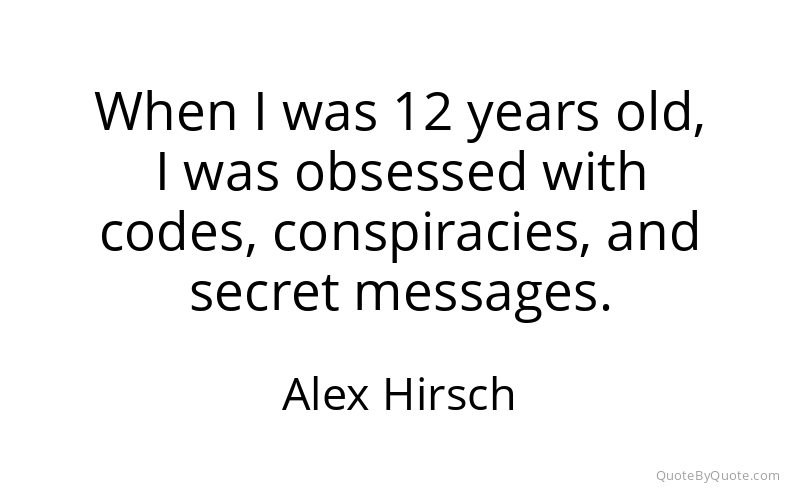 Preview image for this quote by Alex Hirsch