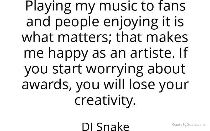 Preview image for this quote by DJ Snake