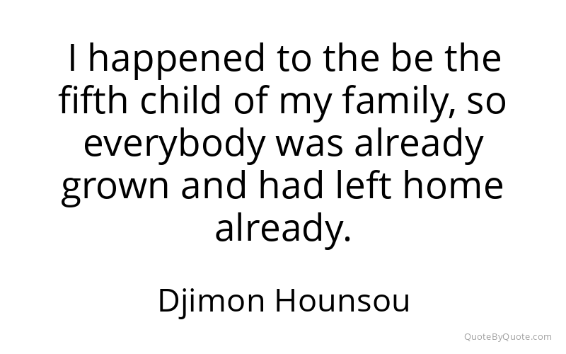 Preview image for this quote by Djimon Hounsou