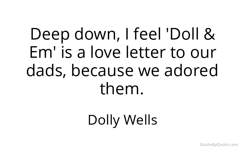 Preview image for this quote by Dolly Wells