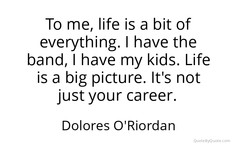 Preview image for this quote by Dolores O'Riordan