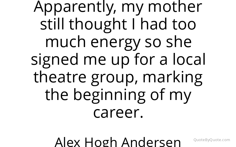 Preview image for this quote by Alex Hogh Andersen