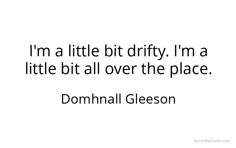 Preview image for this quote by Domhnall Gleeson