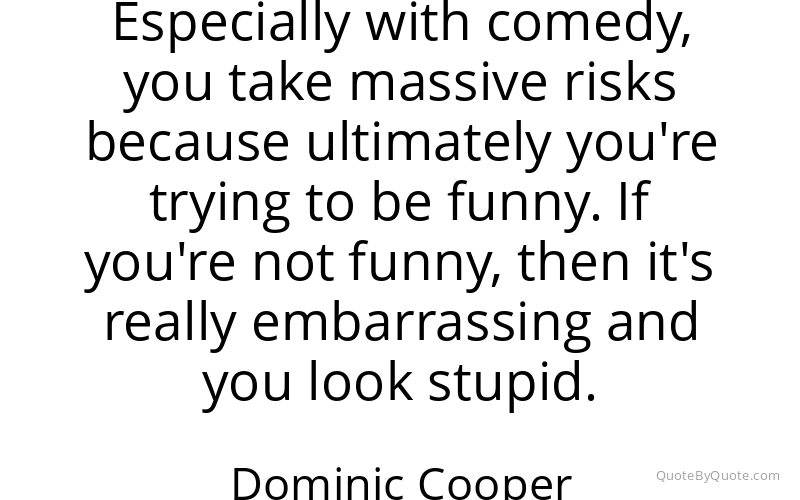 Preview image for this quote by Dominic Cooper