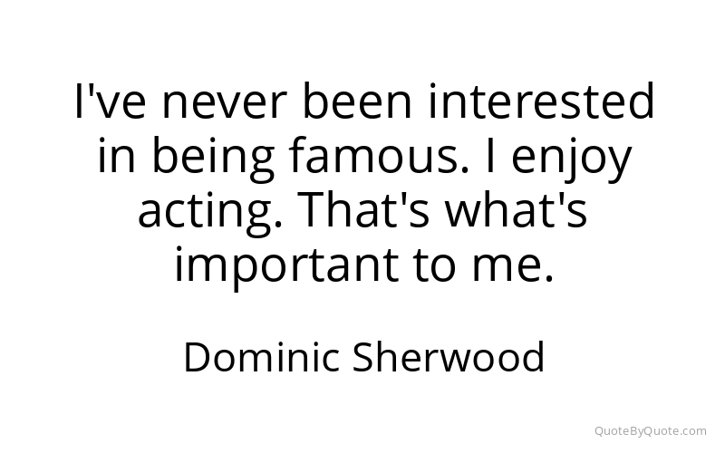 Preview image for this quote by Dominic Sherwood