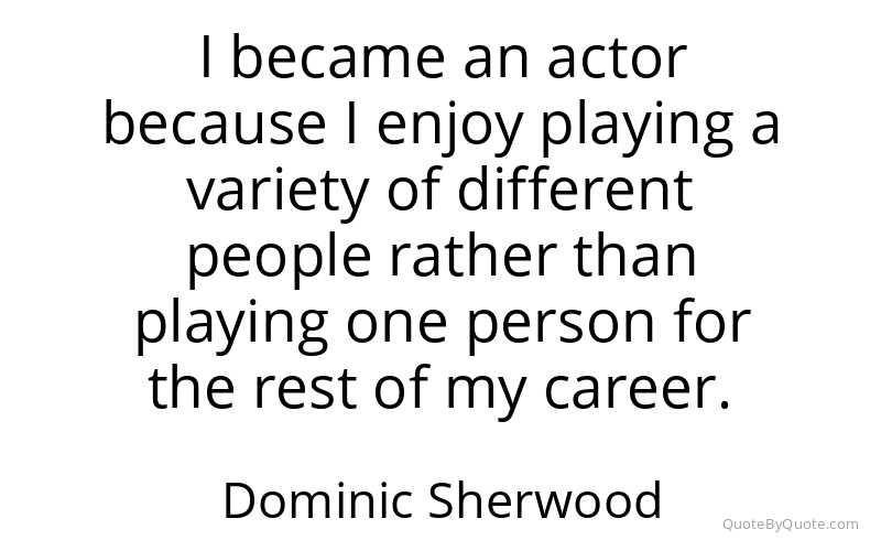 Preview image for this quote by Dominic Sherwood