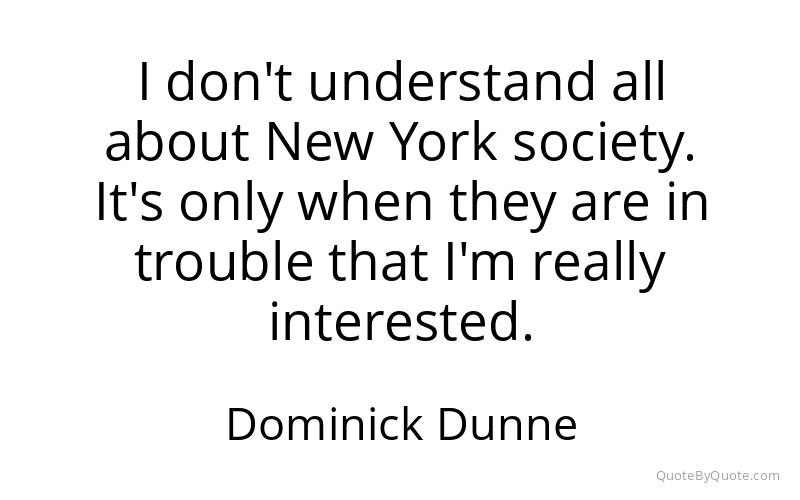 Preview image for this quote by Dominick Dunne