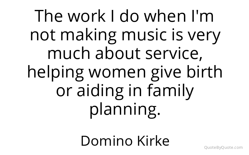 Preview image for this quote by Domino Kirke