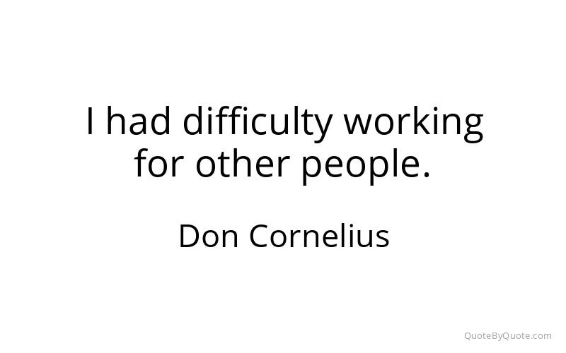 Preview image for this quote by Don Cornelius