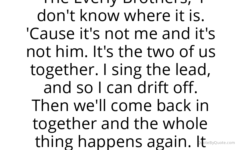 Preview image for this quote by Don Everly