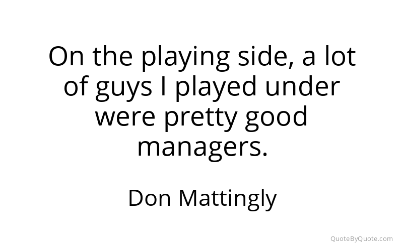 Preview image for this quote by Don Mattingly
