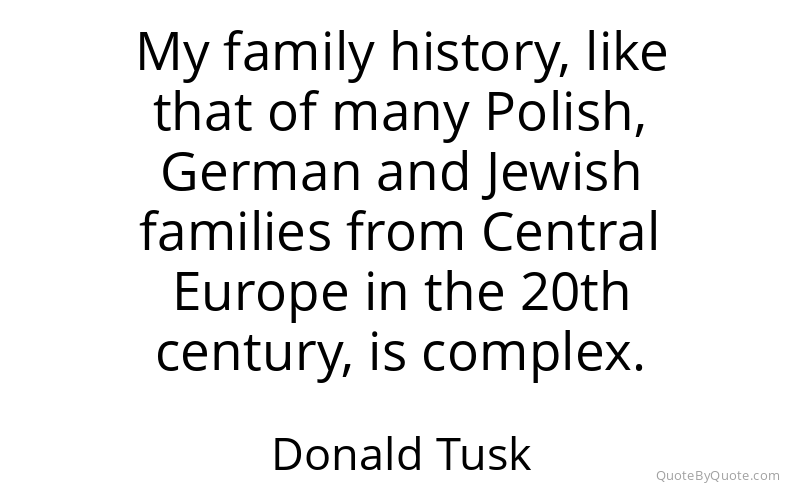 Preview image for this quote by Donald Tusk