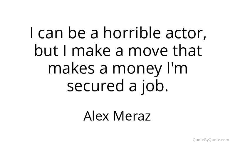 Preview image for this quote by Alex Meraz