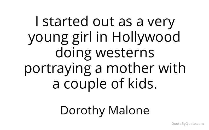 Preview image for this quote by Dorothy Malone